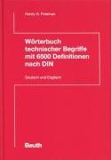 Wörterbuch technischer Begriffe mit 6500 Definitionen nach DIN. Deutsch und Englisch