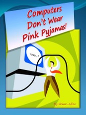 Computers Don't Wear Pink Pyjamas
