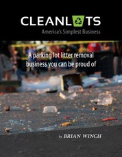 Cleanlots: America's Simplest Business, a Parking Lot Litter Removal Business You Can Be Proud Of