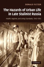 Hazards of Urban Life in Late Stalinist Russia