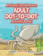 A Great De-Stressor -- Adult Dot-to-Dot Activity Book