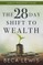 The 28 Day Shift To Wealth