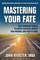 Mastering Your Fate