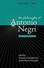 The Philosophy of Antonio Negri, Volume Two: Revolution in Theory