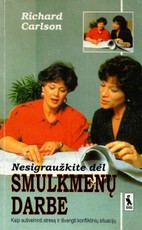 Nesigraužkite dėl smuklmenų darbe