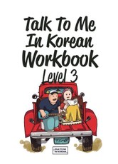 Talk To Me In Korean Workbook - Level 3