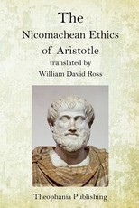 The Nicomachean Ethics of Aristotle