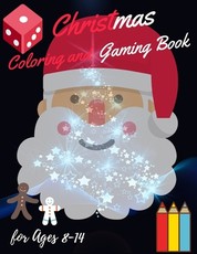 Christmas Coloring and Gaming Book for 8-14