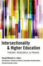 Intersectionality & Higher Education; Theory, Research, & Praxis