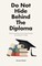 Do Not Hide Behind the Diploma