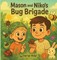 Mason and Niko's Bug Brigade