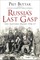 Russia's Last Gasp