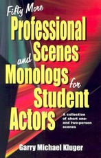 Fifty More Professional Scenes and Monologs for Student Actors