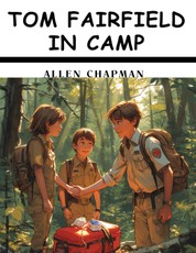 Allen Chapman: Tom Fairfield in Camp