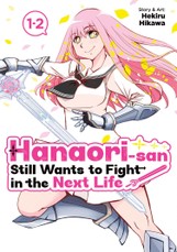 Hanaori-san Still Wants to Fight in the Next Life (Omnibus) Vol. 1