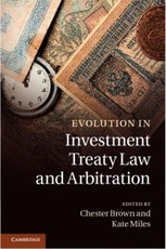 Evolution in Investment Treaty Law and Arbitration