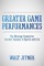 Greater Game Performances