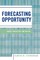 Forecasting Opportunity