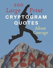 200 Large Print Cryptogram Quotes About Courage