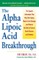 The Alpha Lipoic Acid Breakthrough