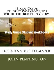 Study Guide Student Workbook for Where the Red Fern Grows