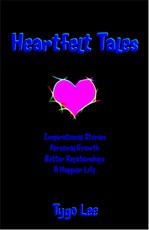 Heartfelt Tales: Inspirational Stories: Personal Growth: Better Relationships: A Happier Life