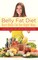 Belly Fat Diet: Burn Belly Fat the Right Way, Look Trim and Slim with No More Fat Belly