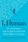 I, Human
