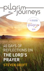 Pilgrim Journeys: The Lord's Prayer