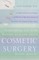 Everything You Ever Wanted to Know about Cosmetic Surgery But Couldn't Afford to Ask