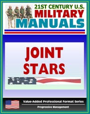 21st Century U.S. Military Manuals: Joint Surveillance Target Attack Radar System (Joint STARS) FM 34-25-1 (Value-Added Professional Format Series)