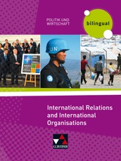 Politik und Wirtschaft - bilingual. International Relations and International Organisations