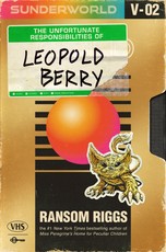 Sunderworld 02: The Unfortunate Responsibilities of Leopold Berry
