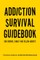 Addiction Survival Guidebook