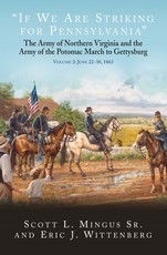 If We Are Striking for Pennsylvania: The Army of Northern Virginia and the Army of the Potomac March to Gettysburg