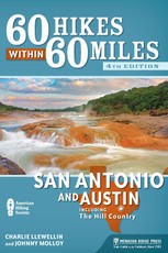 60 Hikes Within 60 Miles: San Antonio and Austin
