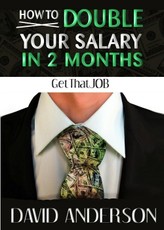 How to Double Your Salary in Two Months!