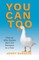 You Can Too