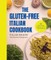 The Gluten-Free Italian Cookbook: 80 Chef-Tested Classics for the Home Kitchen