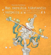 Man nereikia tūkstančio varpelių. Lipotapas pameta karūną