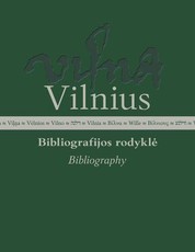 Vilnius. Bibliografijos rodyklė, 1 dalis. Mokslo darbai 1990–2022