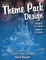 Theme Park Design & The Art of Themed Entertainment