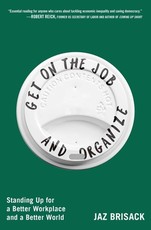 Get on the Job and Organize