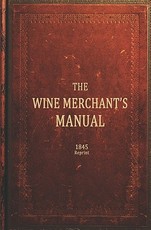 The Wine Merchants Manual 1845 Reprint