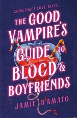The Good Vampire's Guide to Blood and Boyfriends