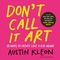 Don't Call It Art