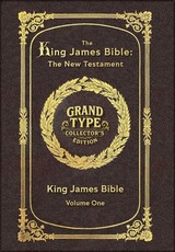 Large Print - The King James Bible - The New Testament, Volume 1 of 2 - Grand Type Collector's Edition - Matte Hardcover with Dust Jacket