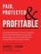 Paid, Protected & Profitable