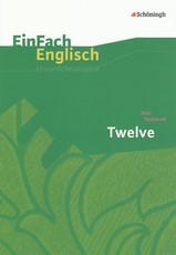 Twelve. EinFach Englisch Unterrichtsmodelle