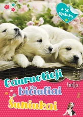 Gauruotieji bičiuliai. Šuniukai